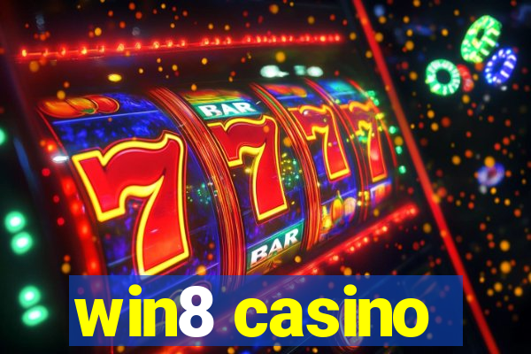 win8 casino